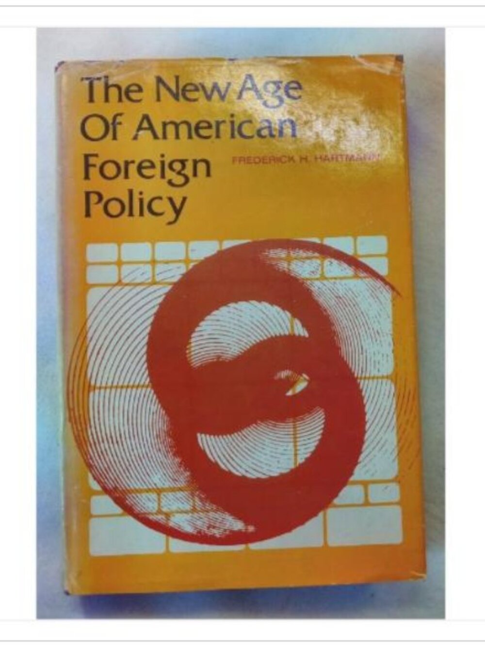 The New Age of American Foreign Policy Frederick H. Hartmann 1970 Paperback